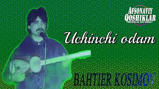 Bahtiyor Qosimov-Uchinchi Odam | Бахтиер Косимов-Учинчи Одам
