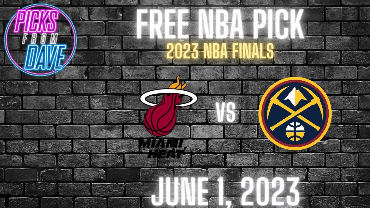 FREE NBA FINALS PICK June 1 2023 Miami Heat vs Denver Nuggets YouTube