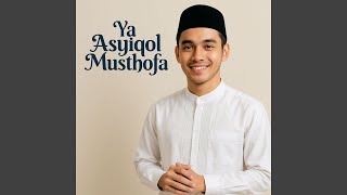 Ya Asyiqol Musthofa