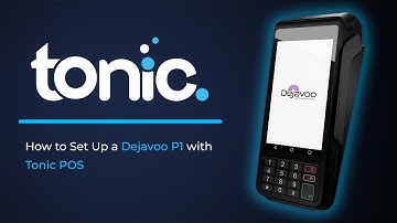 Dejavoo P1 Setup Guide | Tonic POS Training