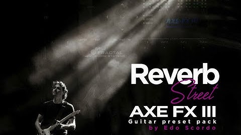 Reverb Street | AXE FX III Guitar Patch by Edo Scordo | LIVEPLAYROCK | #liveplayrock #fractal #axefx