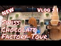 Vlog 11 Swiss Chocolate Factory Tour First Tour At The House Of Läderach In Bilten Switzerland 