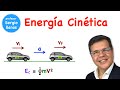 Energía Cinética - Kinetic Energy