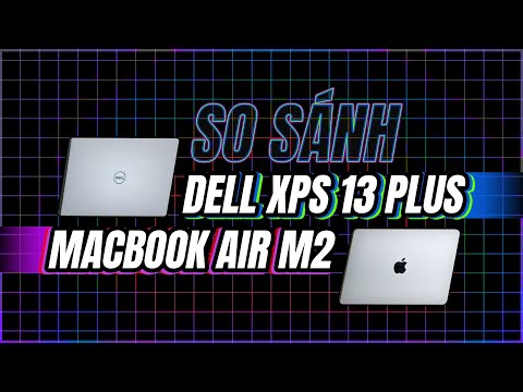 #1 So sánh MacBook Air M2 và Dell XPS 13 Plus Mới Nhất