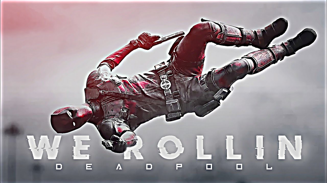 WE ROLLIN   DEADPOOL EDIT  Deadpool Status  Deadpool WhatsApp Status  We Rollin Song Status