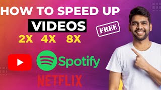 How To Speed Up Videos Youtube, Netflix, Spotify 2X, 3X, & Over 4X
