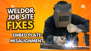When the Embed Plates Don’t Line Up… A Weldor’s REAL Job Begins