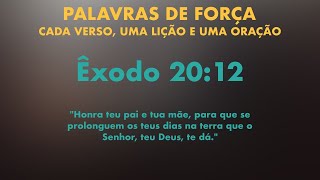 VERSÍCULO DE HOJE - Êxodo 20:12 - PALAVRAS DE FORÇA