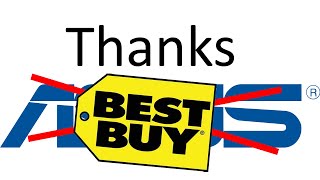 Geek squad being better then bestbuy (send to asus)