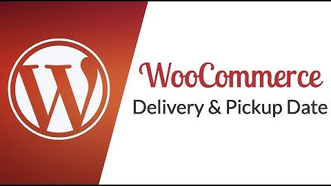 Delivery & Pickup Date Time for WooCommerce