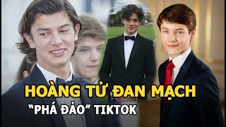 Hoàng tử Đan Mạch “phá đảo” TikTok vì đẹp như “xé sách” ngôn tình bước ra