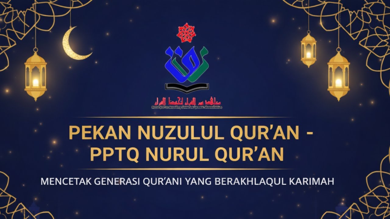 Perlombaan Seni dan Shalawat Santri PPTQ Nurul QUr'an | Pekan Nuzulul Qur'an Ramadhan 1447 H