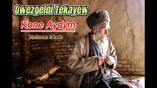 Owezgeldi Tekayew- Kone Aydym Resimi