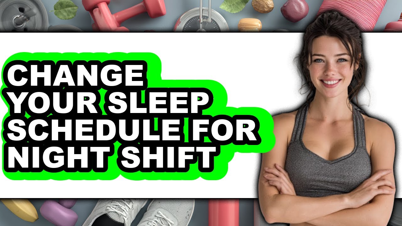 How to Change Your Sleep Schedule for Night Shift (easy Method) - YouTube
