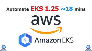 EKS Automation - Automate EKS 1.25 Cluster in 18 minutes by Yongkang | Kubernetes Automation