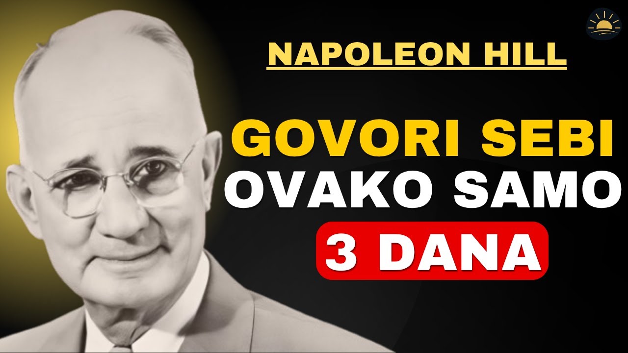 GOVORI SEBI OVAKO SAMO 3 DANA | Motivacija Napoleona Hilla