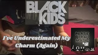 Black Kids - I've Underestimated My Charm (Again) Guitar Cover