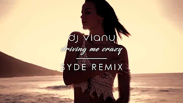 Dj Vianu - Driving Me Crazy (SYDE Remix)