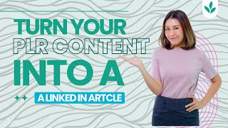 Turn PLR Content into a LinkedIn Article