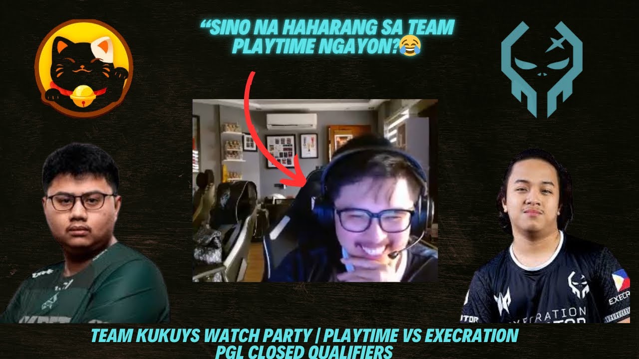 "TEAM KUKUYS WATCH PARTY" PLAY TIME VS EXECRATION BO3 | PGL QUALIFIERS! "NAKA ISA DIN SA EXE!"😂😂