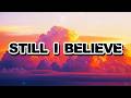Still I Believe (Through the Storm) | Emotional Faith Song