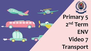 Full Primary 5 - 2nd Term - ENV - Video 7 - Transport News