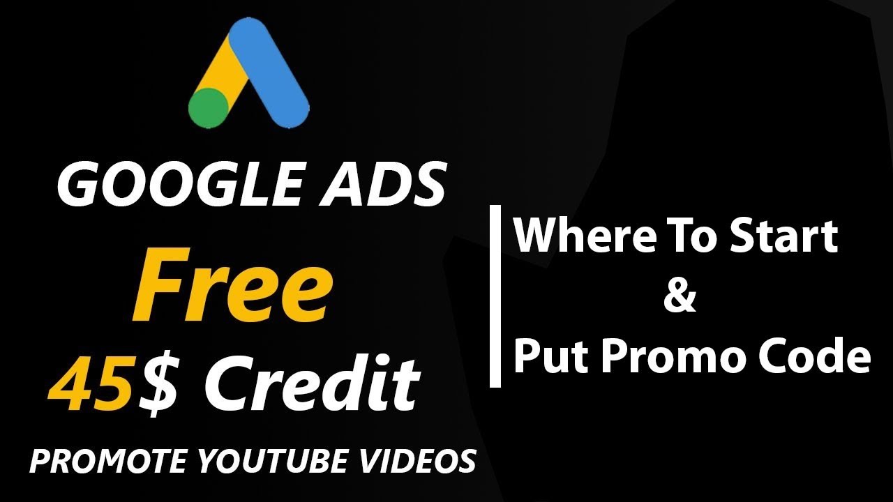 Get FREE 45 Credit from Google AdWords Promote YouTube Videos