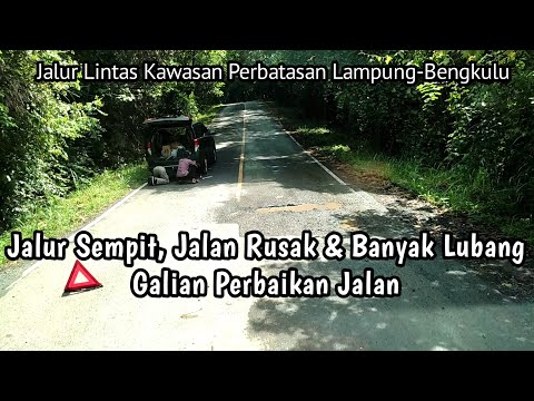 Hati-Hati Melintas dalam kawasan Perbatasan Lampung-Bengkulu