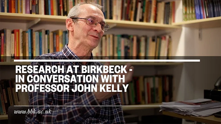 Research at Birkbeck  In Conversation with Professor John Kelly