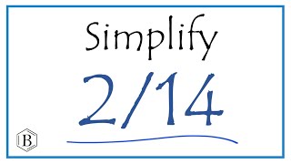 How to Simplify the Fraction 2/14