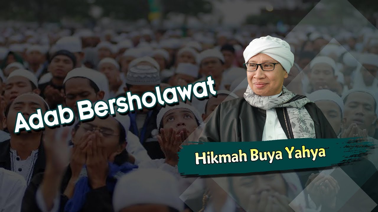 Adab Bersholawat Hikmah Buya Yahya Youtube