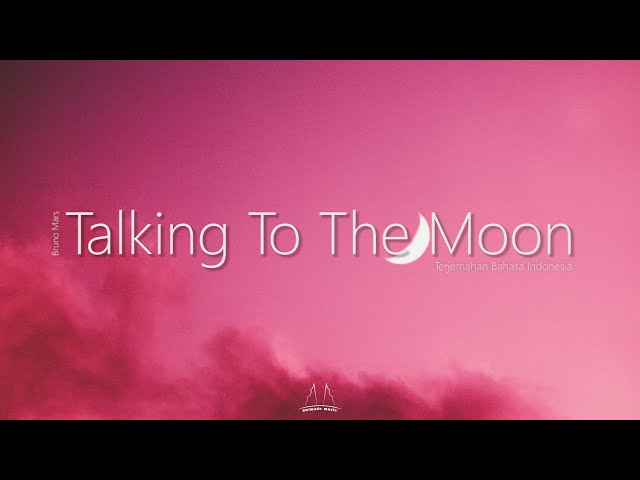 Bruno Mars  - Talking To The Moon Lirik Terjemahan Bahasa Indonesia class=