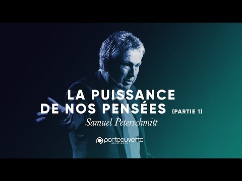 La puissance de nos pensées (partie 1) - Samuel Peterschmitt [Culte PO 26/05/2019]