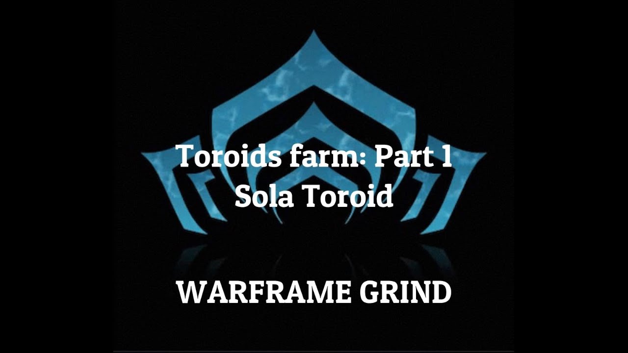 Warframe Toroids farm Part 1 (Sola Toroid)