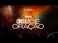 CÍRCULO DE ORAÇÃO  | 18/02/2023