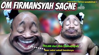 OM FIRMANSYAH MAKIN BASAH LIAT ACOL PAKEK BANDO‼️AAGGAHH INI BUKAN BAUT KAU YA FIRMAN