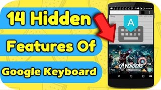 14 Hidden Features Of Google Keyboard