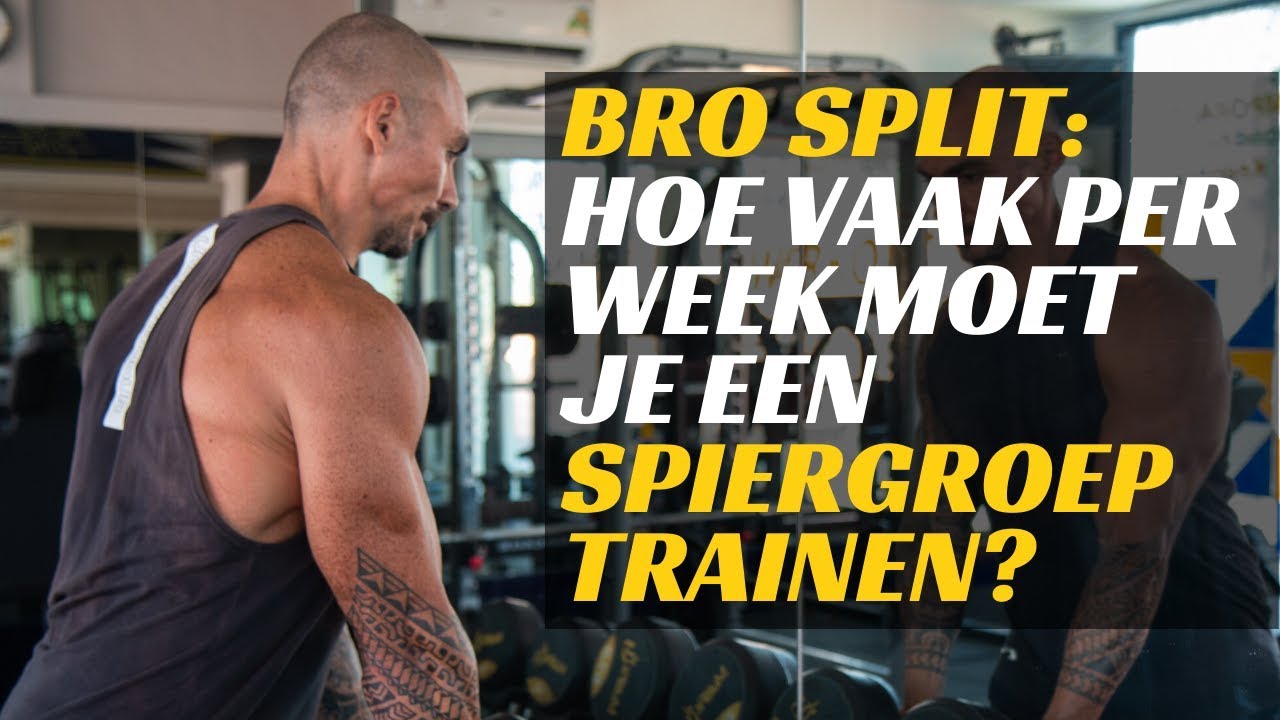 Bro Split Vs. Optimaal Resultaat: Hoe Vaak Per Week Moet Je Een Spiergroep  Trainen? - Youtube