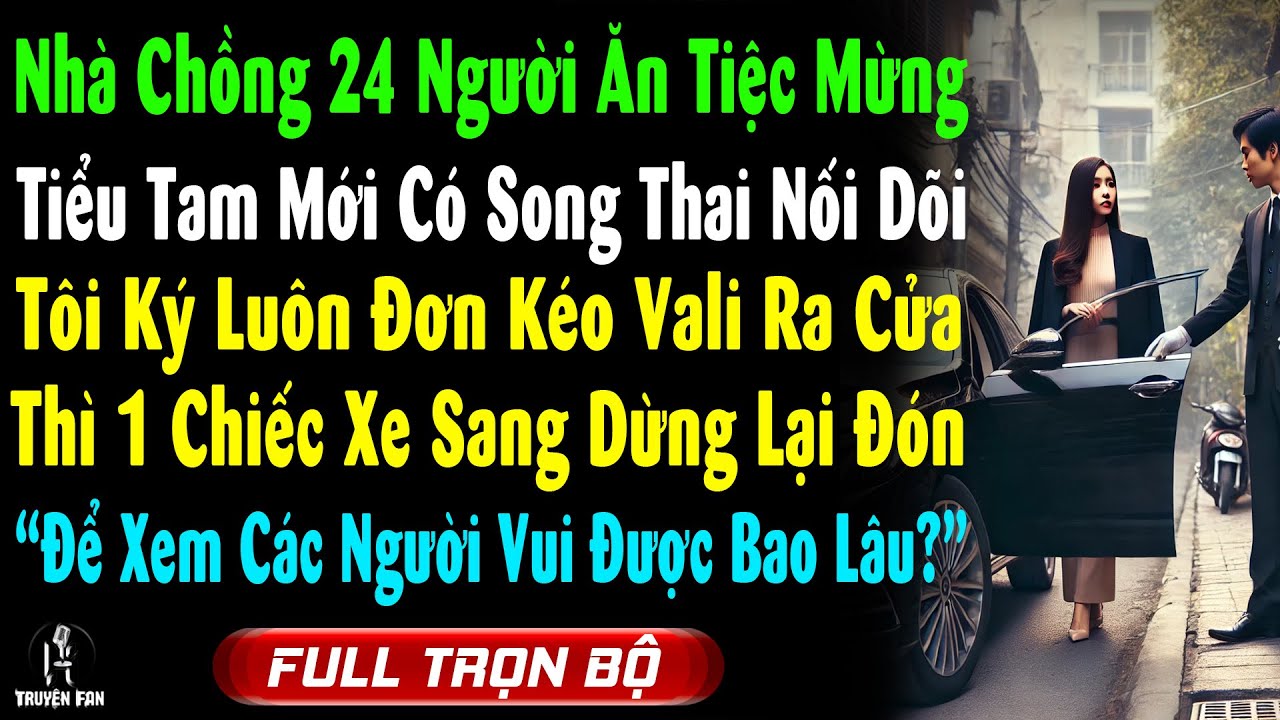 Nhà Chồng 24 Người Mở Tiệc, Mừng Tiểu Tam Có Song Thai Con Nối Dõi, Ai Dè Vừa Ly Hôn Cả Nhà Ra Đường