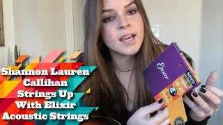Shannon Lauren Callihan On Why She Uses Elixir Acoustic Strings