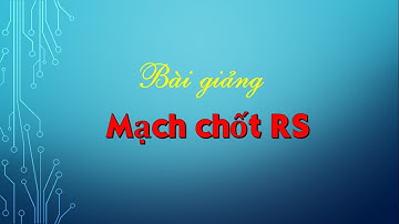 Chương 4 - Mạch tuần tự - Phần 1