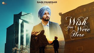 Sabi Panesar - Wish you were here (Official Video) | New Punjabi song 2025