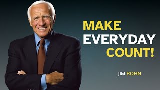 Make Every Day Count - Jim Rohn Motivation