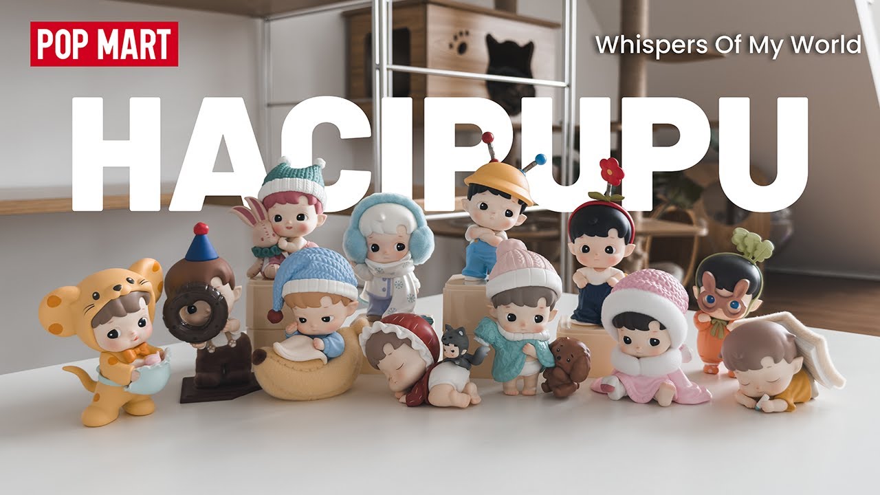 POP MART HACIPUPU Whispers of My World Full Set Unboxing - YouTube