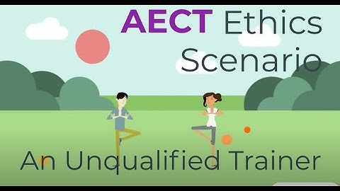 AECT Ethics Scenario: An Unqualified Trainer