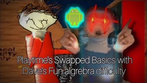 Playtime Swapped Basics [ Dave