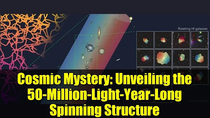 Cosmic Mystery: Unveiling the 50-Million-Light-Year-Long Spinning Structure