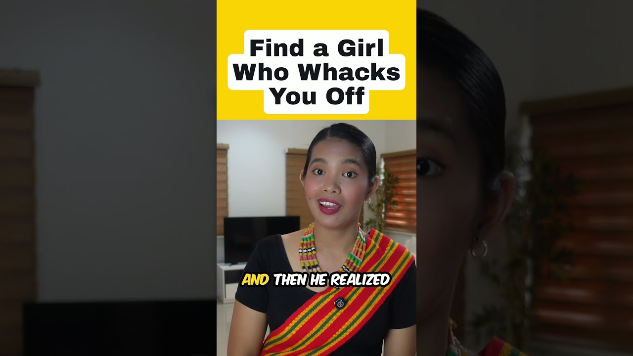 Find a Girl Who Whacks You Off (ADVICE)