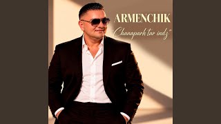 Armencik - Chanaparh tar indz New Premiera