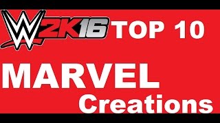 WWE 2K16 Top 10 Marvel Creations